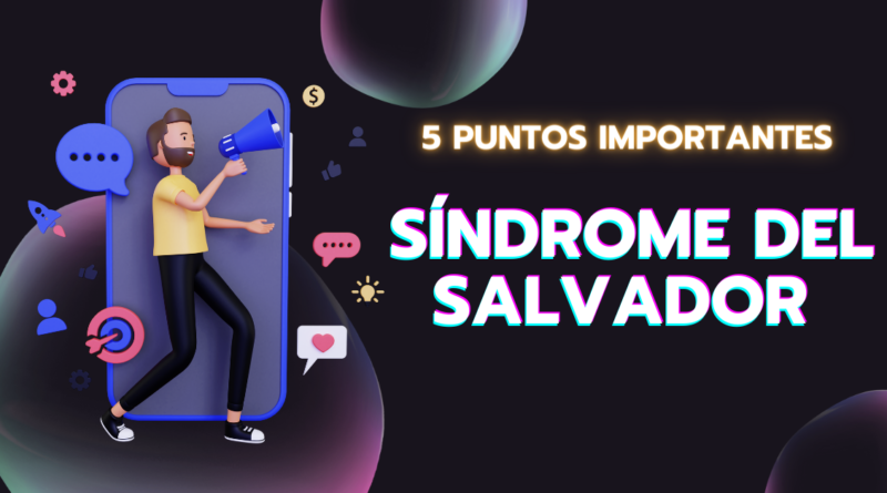 Síndrome del Salvador | 5 Puntos Importantes