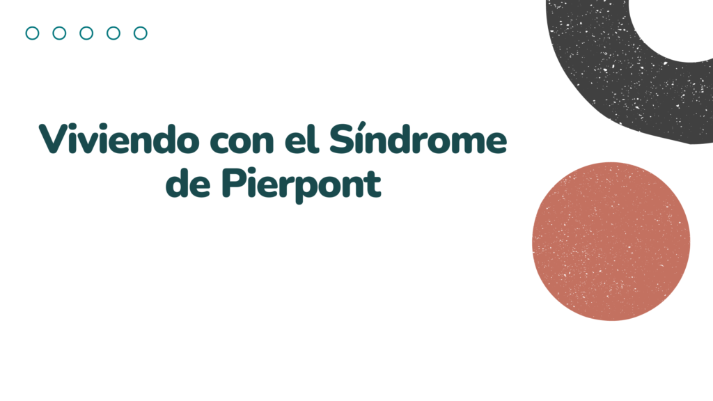 el síndrome de Pierpont | 5 puntos importantes